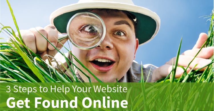 3_steps_to_help_your_website_get_found_online.png